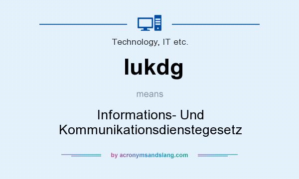 What does Iukdg mean? It stands for Informations- Und Kommunikationsdienstegesetz