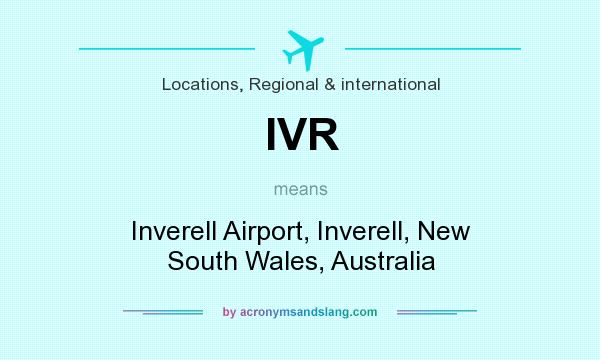 What does IVR mean? It stands for Inverell Airport, Inverell, New South Wales, Australia