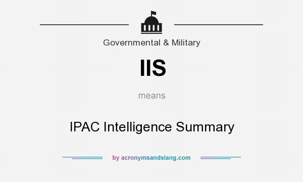What does IIS mean? It stands for IPAC Intelligence Summary