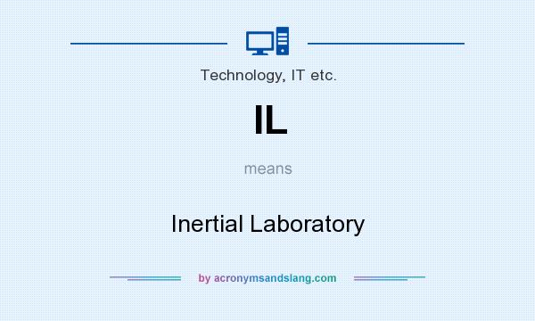 What does IL mean? It stands for Inertial Laboratory