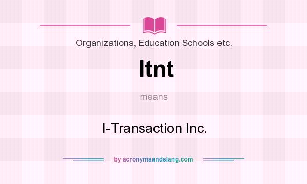 What does Itnt mean? It stands for I-Transaction Inc.