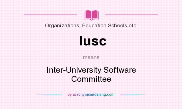 What does Iusc mean? It stands for Inter-University Software Committee