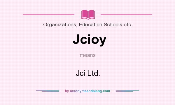 What does Jcioy mean? It stands for Jci Ltd.