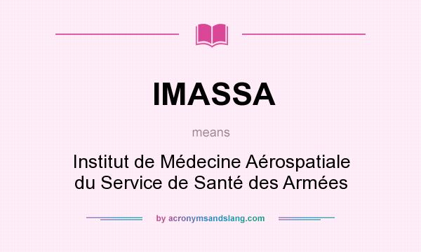What does IMASSA mean? It stands for Institut de Médecine Aérospatiale du Service de Santé des Armées