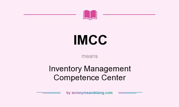What does IMCC mean? It stands for Inventory Management Competence Center