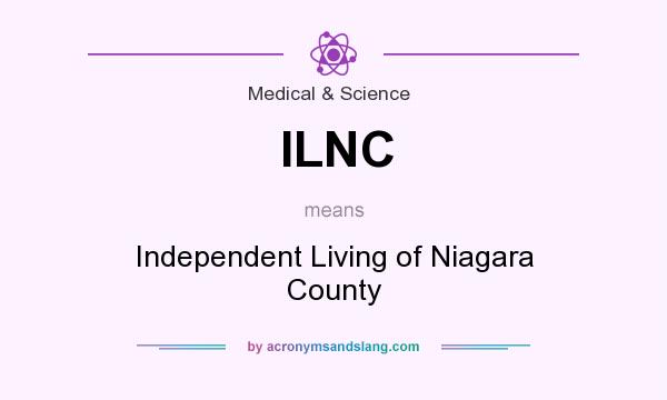 What does ILNC mean? It stands for Independent Living of Niagara County