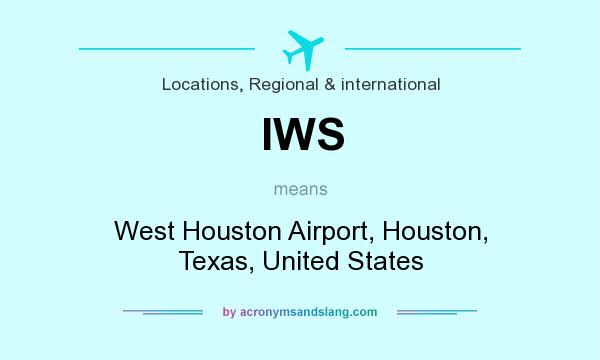 What does IWS mean? It stands for West Houston Airport, Houston, Texas, United States