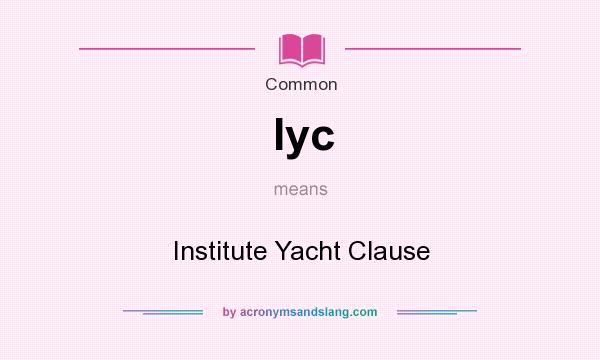 What does Iyc mean? It stands for Institute Yacht Clause