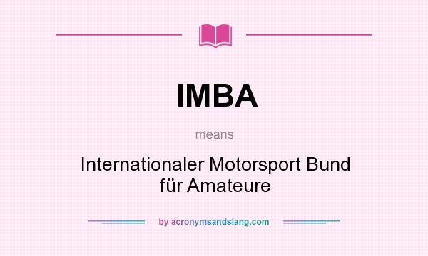 What does IMBA mean? It stands for Internationaler Motorsport Bund für Amateure