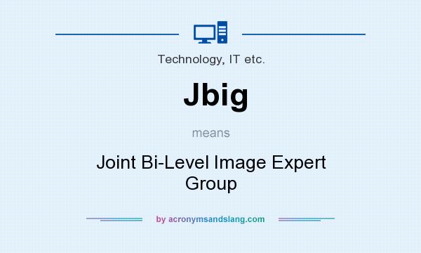 What does Jbig mean? It stands for Joint Bi-Level Image Expert Group
