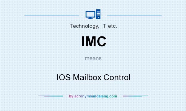 What does IMC mean? It stands for IOS Mailbox Control
