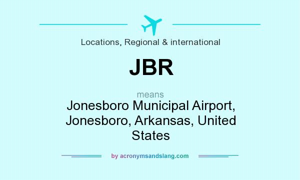What does JBR mean? It stands for Jonesboro Municipal Airport, Jonesboro, Arkansas, United States