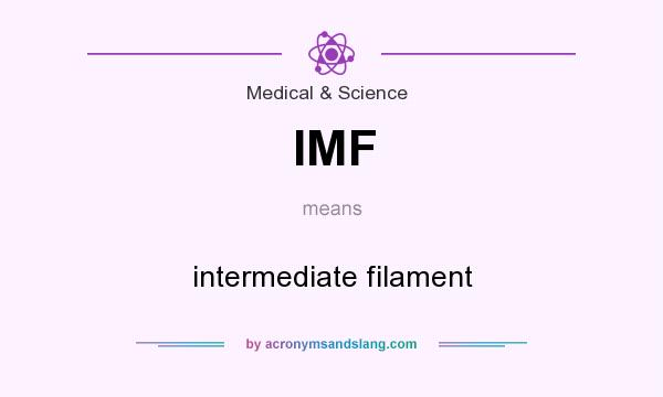 What does IMF mean? It stands for intermediate filament