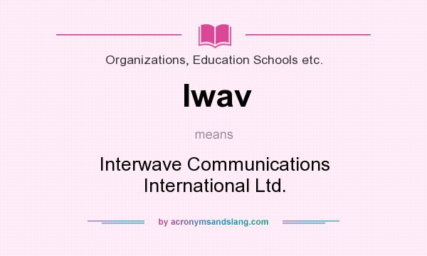 What does Iwav mean? It stands for Interwave Communications International Ltd.