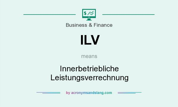 What does ILV mean? It stands for Innerbetriebliche Leistungsverrechnung