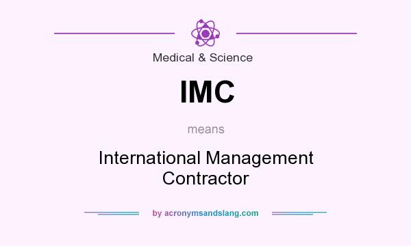 What does IMC mean? It stands for International Management Contractor