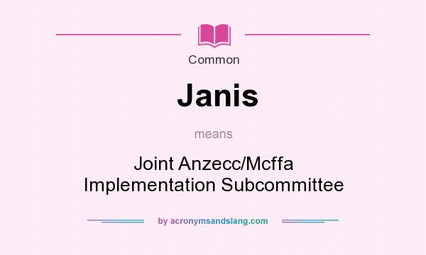 What does Janis mean? It stands for Joint Anzecc/Mcffa Implementation Subcommittee