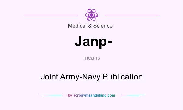 What does Janp- mean? It stands for Joint Army-Navy Publication