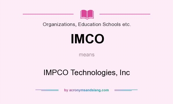 What does IMCO mean? It stands for IMPCO Technologies, Inc