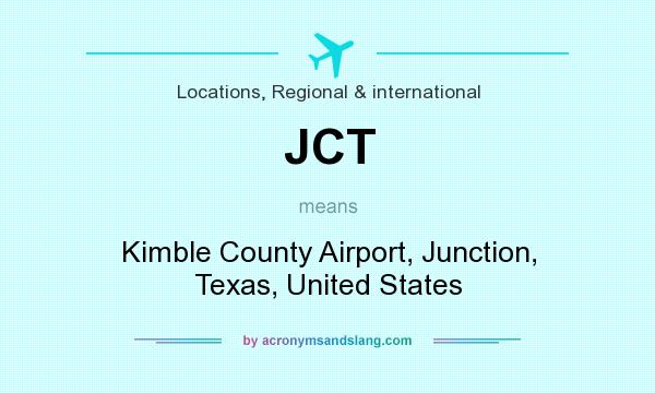 What does JCT mean? It stands for Kimble County Airport, Junction, Texas, United States