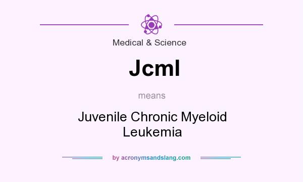 What does Jcml mean? It stands for Juvenile Chronic Myeloid Leukemia