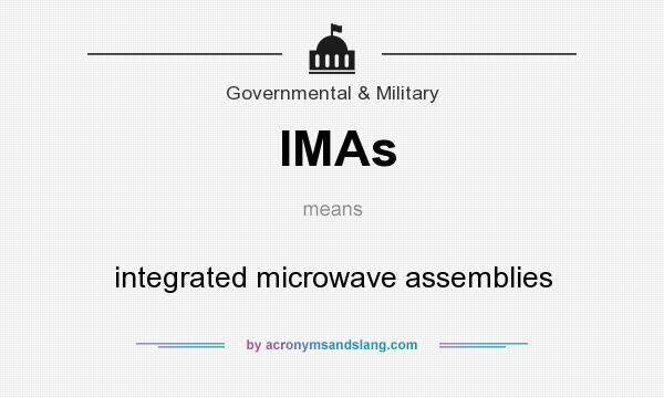 What does IMAs mean? It stands for integrated microwave assemblies