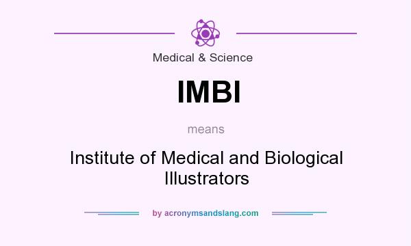 What does IMBI mean? It stands for Institute of Medical and Biological Illustrators