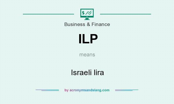 What does ILP mean? It stands for Israeli lira