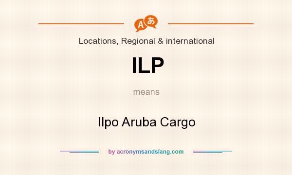 What does ILP mean? It stands for Ilpo Aruba Cargo