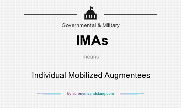 What does IMAs mean? It stands for Individual Mobilized Augmentees