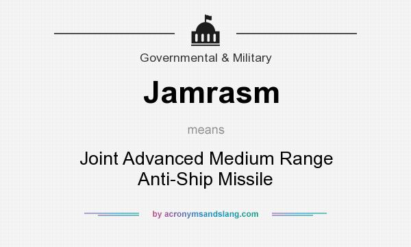 What does Jamrasm mean? It stands for Joint Advanced Medium Range Anti-Ship Missile