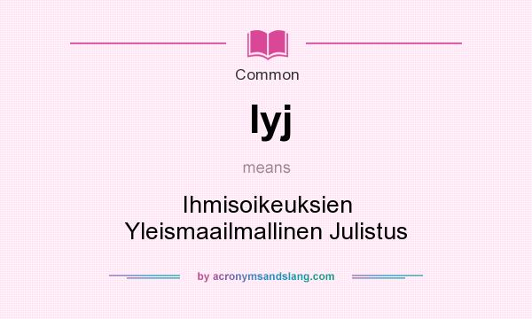What does Iyj mean? It stands for Ihmisoikeuksien Yleismaailmallinen Julistus