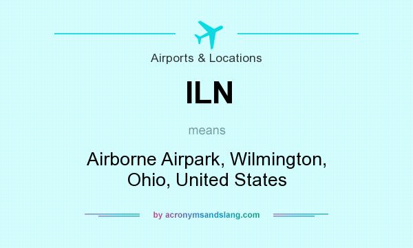 What does ILN mean? It stands for Airborne Airpark, Wilmington, Ohio, United States