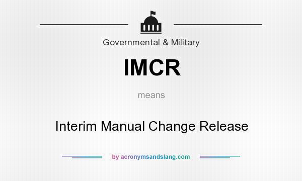 What does IMCR mean? It stands for Interim Manual Change Release