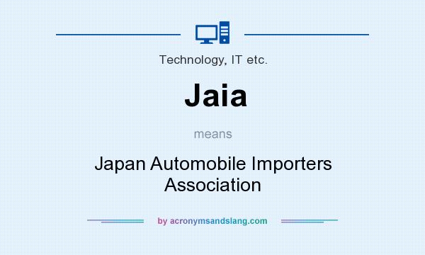 What does Jaia mean? It stands for Japan Automobile Importers Association