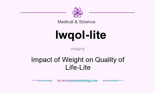 What does Iwqol-lite mean? It stands for Impact of Weight on Quality of Life-Lite