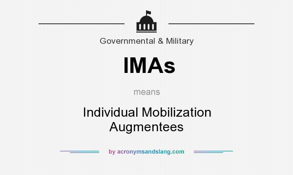 What does IMAs mean? It stands for Individual Mobilization Augmentees