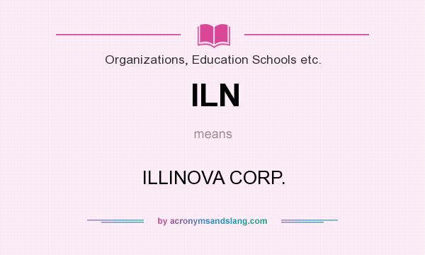 What does ILN mean? It stands for ILLINOVA CORP.