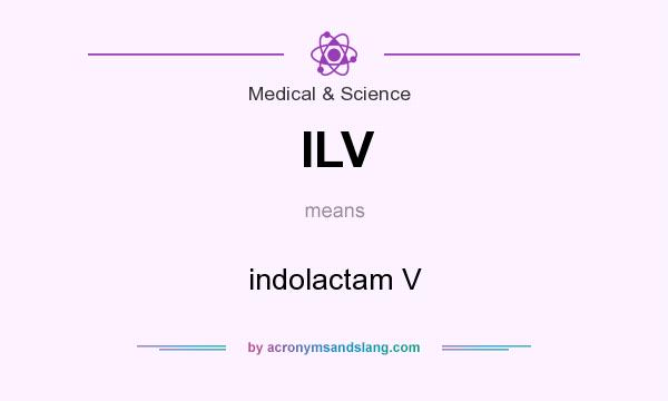 What does ILV mean? It stands for indolactam V