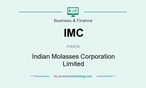 What does IMC mean? It stands for Indian Molasses Corporation Limited