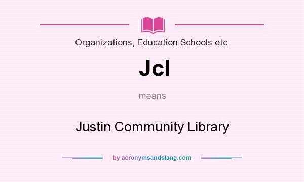 What does Jcl mean? It stands for Justin Community Library
