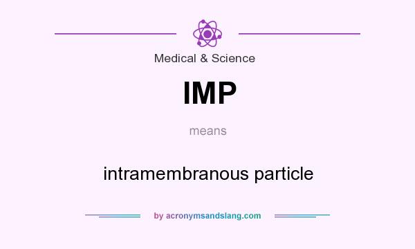 What does IMP mean? It stands for intramembranous particle