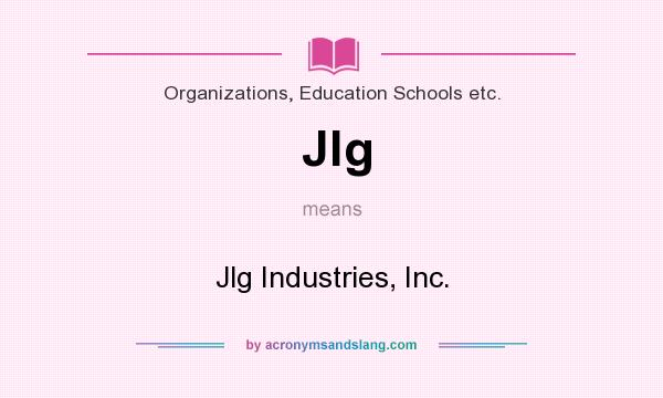 What does Jlg mean? It stands for Jlg Industries, Inc.