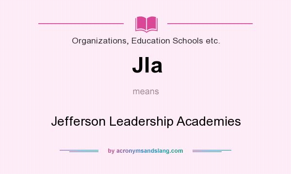 What does Jla mean? It stands for Jefferson Leadership Academies