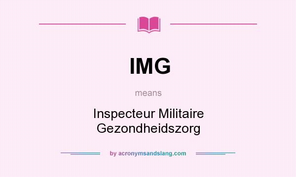 What does IMG mean? It stands for Inspecteur Militaire Gezondheidszorg