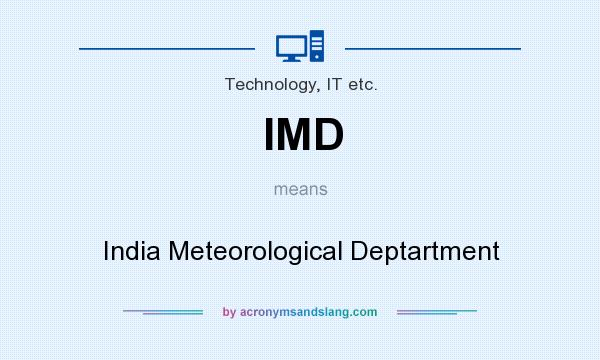 What does IMD mean? It stands for India Meteorological Deptartment