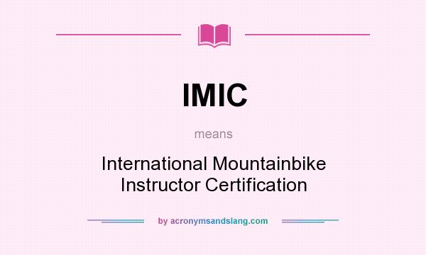 What does IMIC mean? It stands for International Mountainbike Instructor Certification