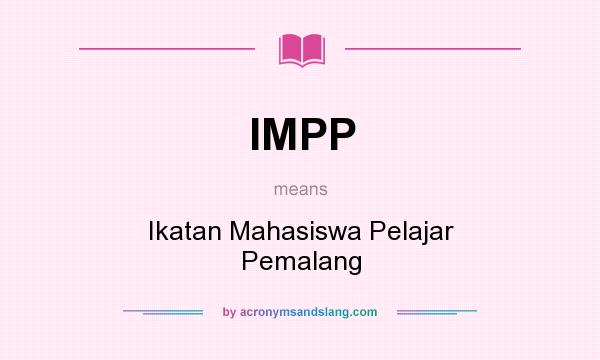 What does IMPP mean? It stands for Ikatan Mahasiswa Pelajar Pemalang