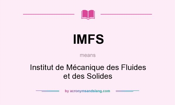 What does IMFS mean? It stands for Institut de Mécanique des Fluides et des Solides
