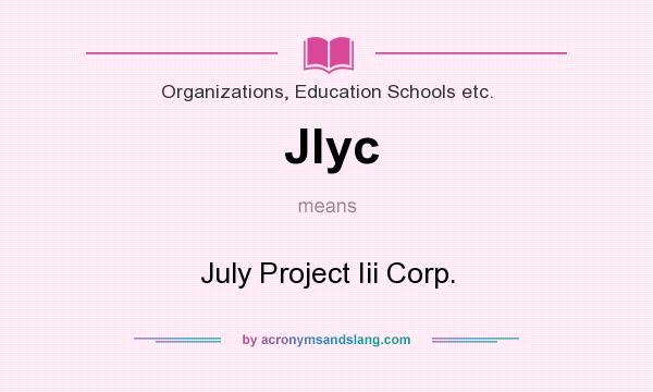 What does Jlyc mean? It stands for July Project Iii Corp.
